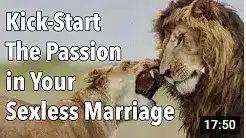Kick Start The Passion in Your Sexless Marriage