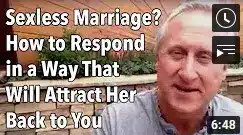 Sexless marriage how to respond in a way that will attract her back to you