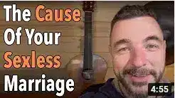 The cause of your sexless marriage 4