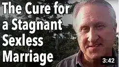 The cure for a stagnant sexless marriage