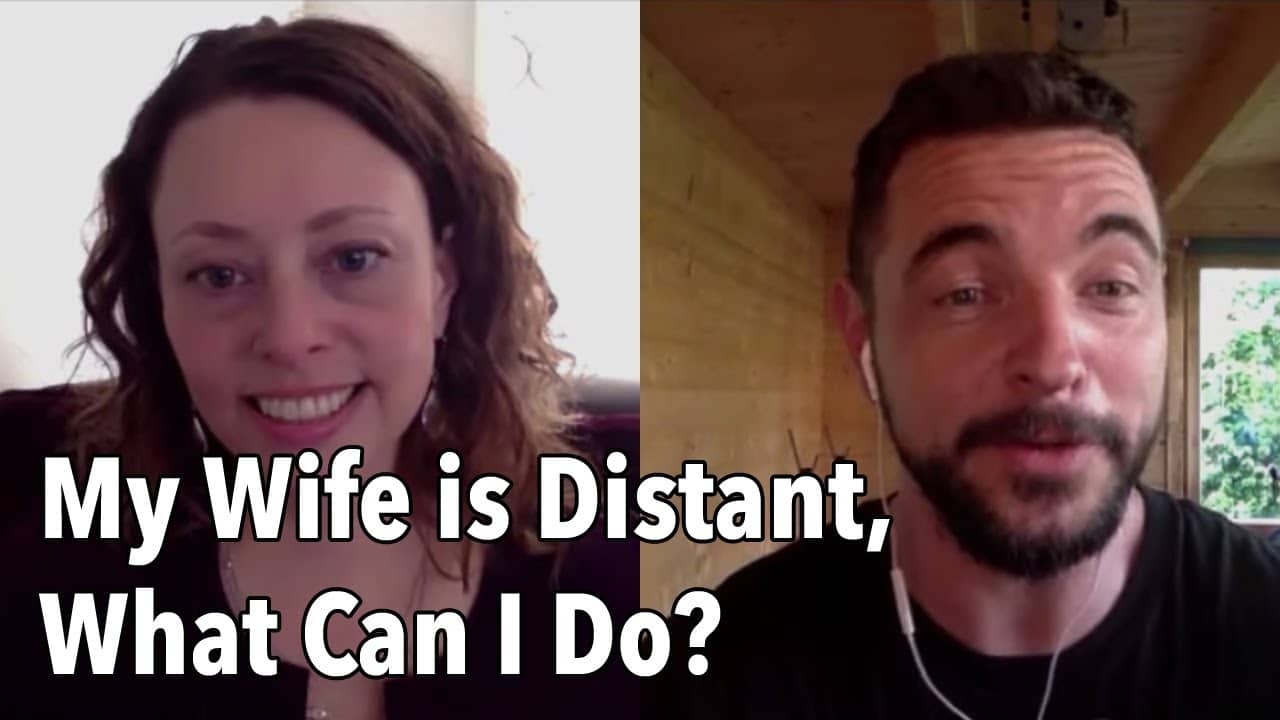 My Wife is Distant What Can I Do?