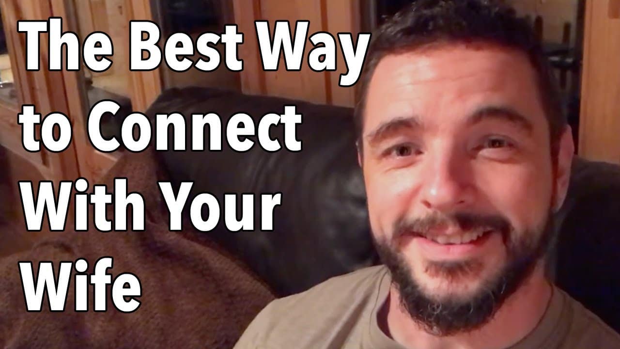 The Best Way to Connect With Your Wife