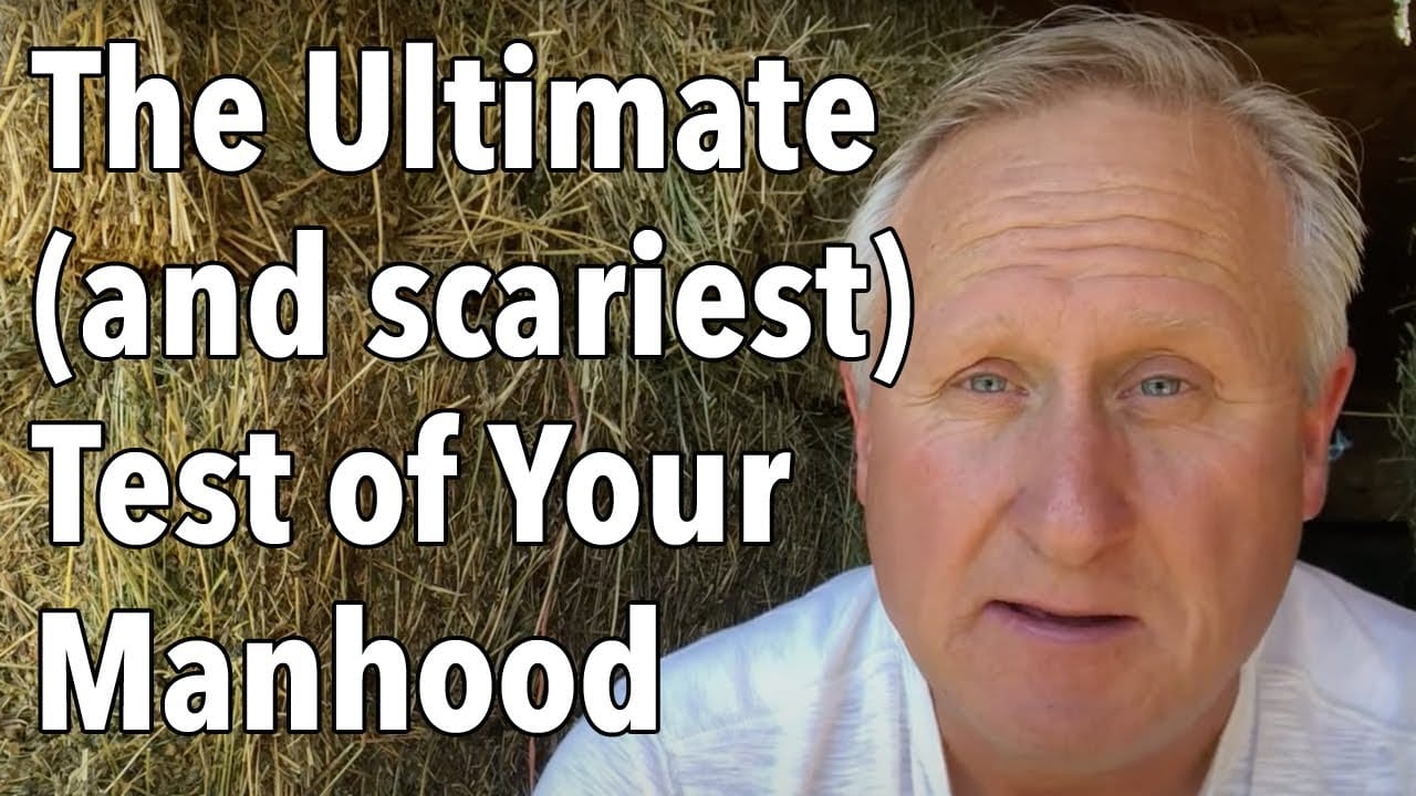 The Ultimate (and scariest) Test of Your Manhood