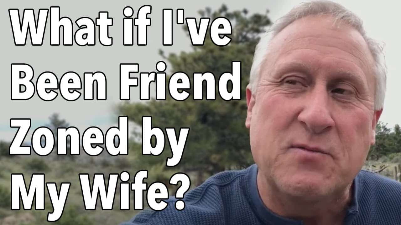 What if I’ve Been Friend Zoned by My Wife?