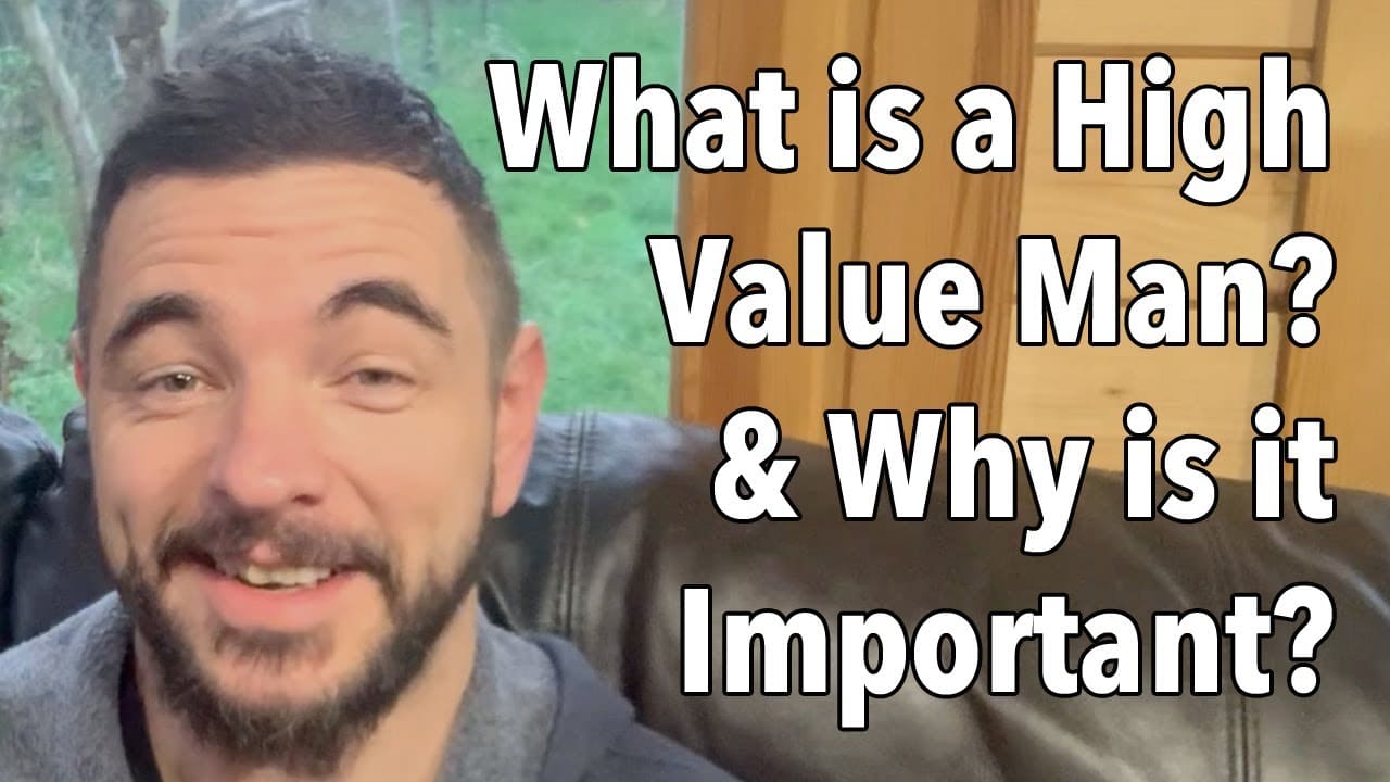 What is a High Value Man? & Why is it Important?