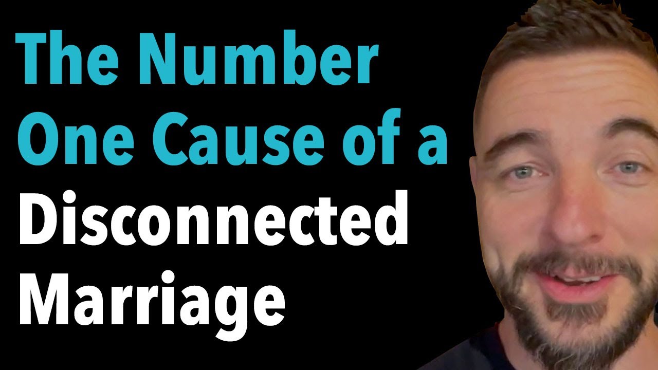 The Number One Cause of a Disconnected Marriage