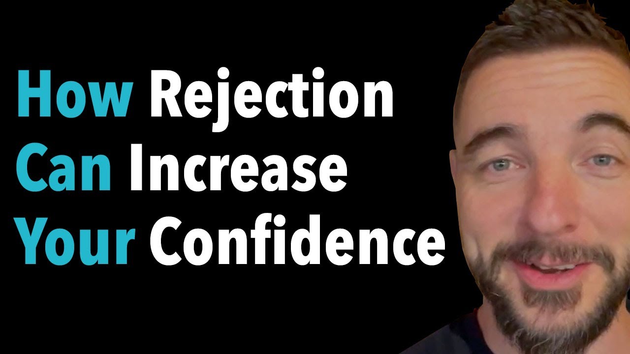How Rejection Can Increase Your Confidence