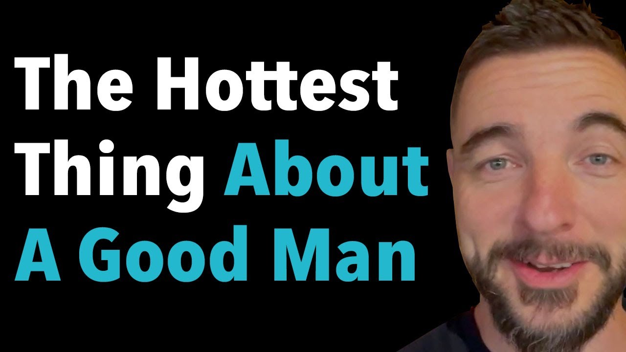 The Hottest Thing About A Good Man