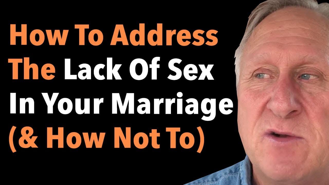 How To Address The Lack Of Sex In Your Marriage (& How Not To)