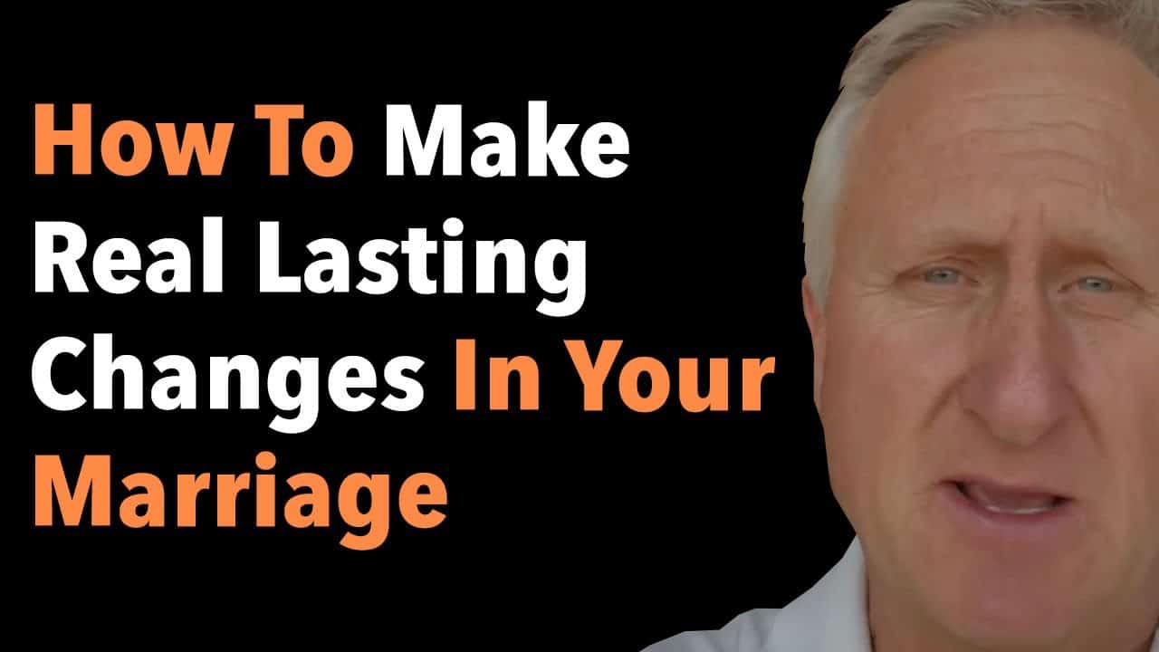 How To Make Real Lasting Changes In Your Marriage 5 How To Make Real Lasting Changes In Your Marriage