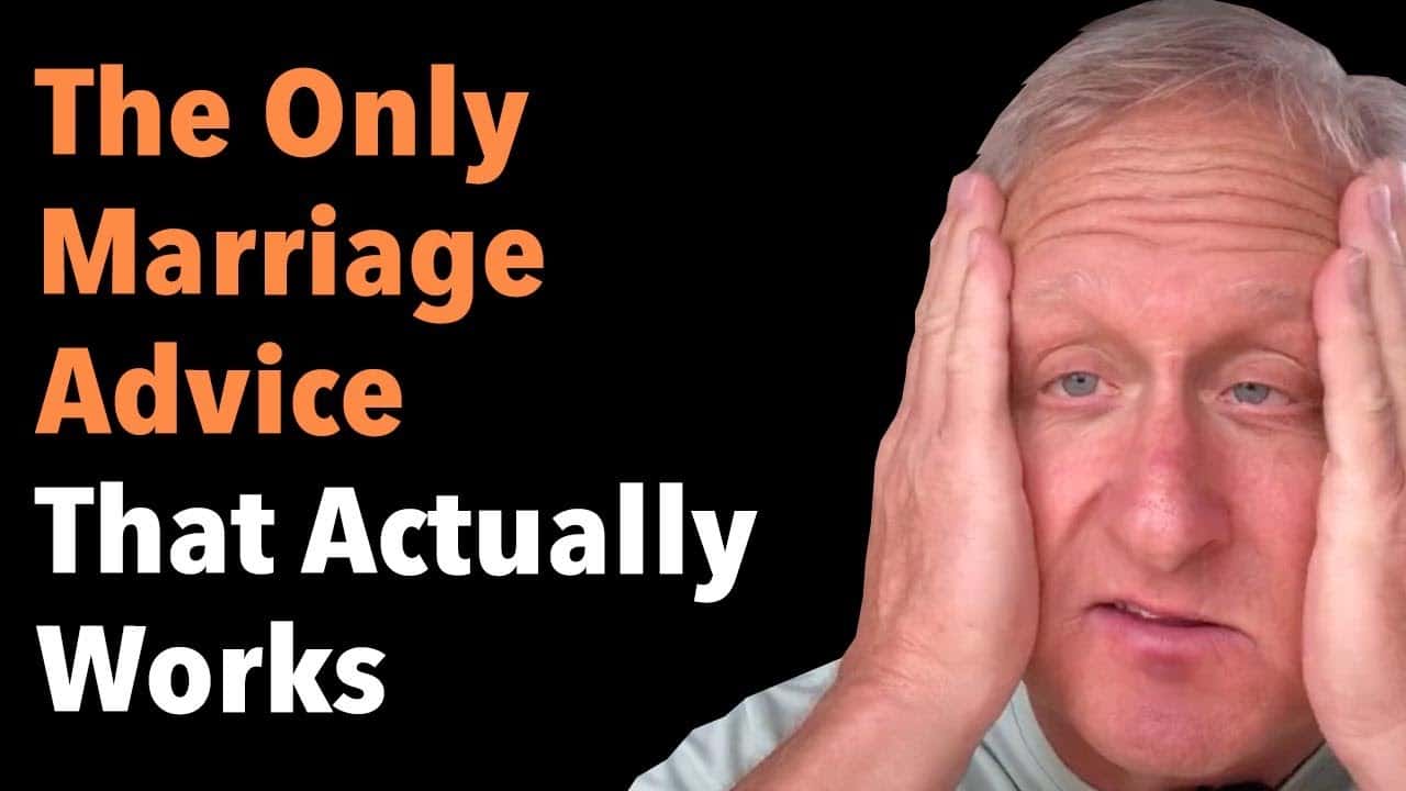 The Only Marriage Advice That Actually Works 1 The Only Marriage Advice That Actually Works