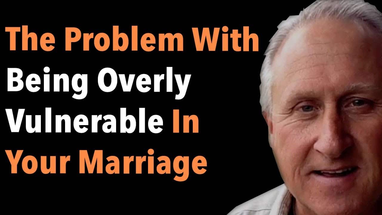 The Problem With Being Overly Vulnerable In Your Marriage 7 The Problem With Being Overly Vulnerable In Your Marriage