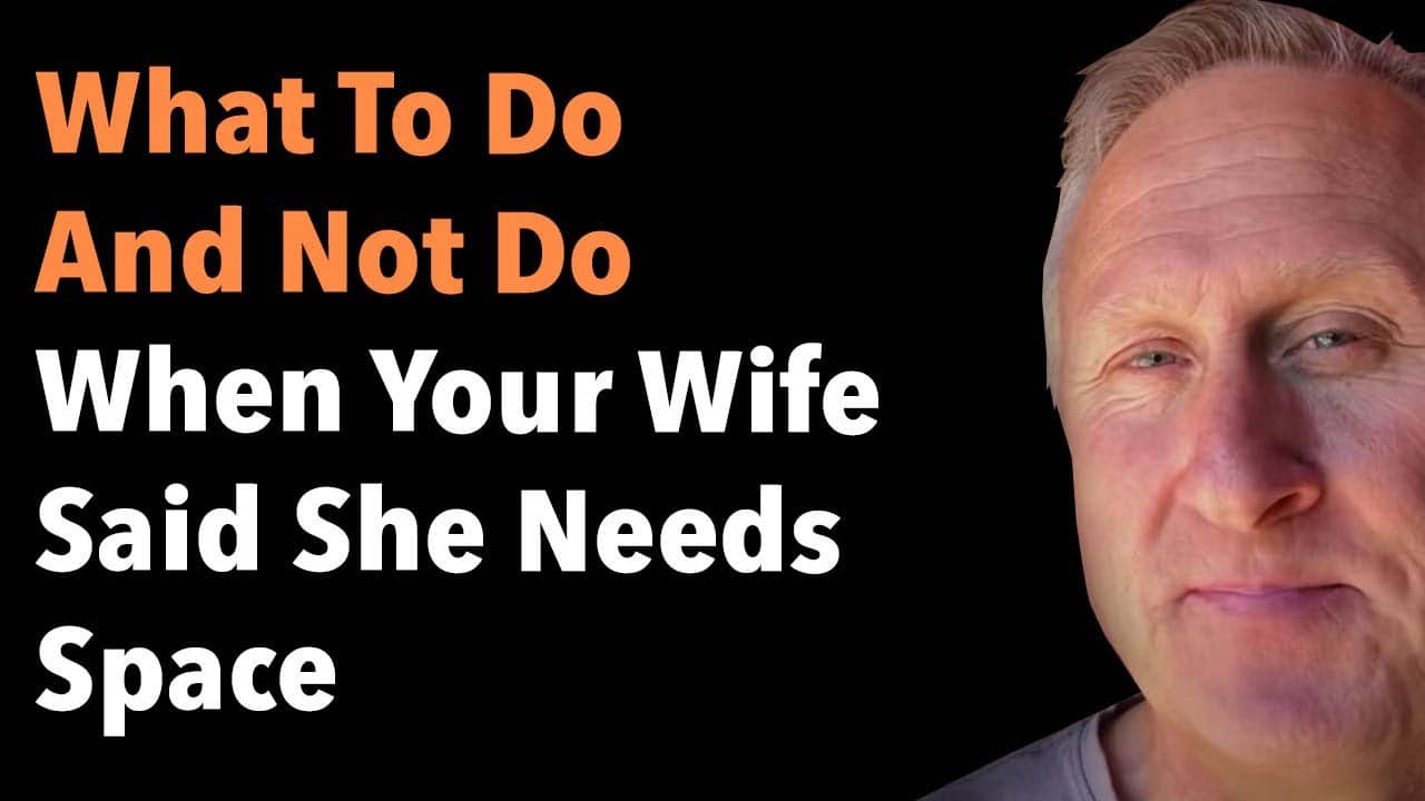 What To Do And Not Do When Your Wife Said She Needs Space 2 What To Do And Not Do When Your Wife Said She Needs Space