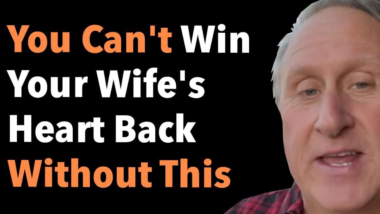 You Can't Win Your Wife's Heart Back Without This 3 You Can’t Win Your Wife’s Heart Back Without This