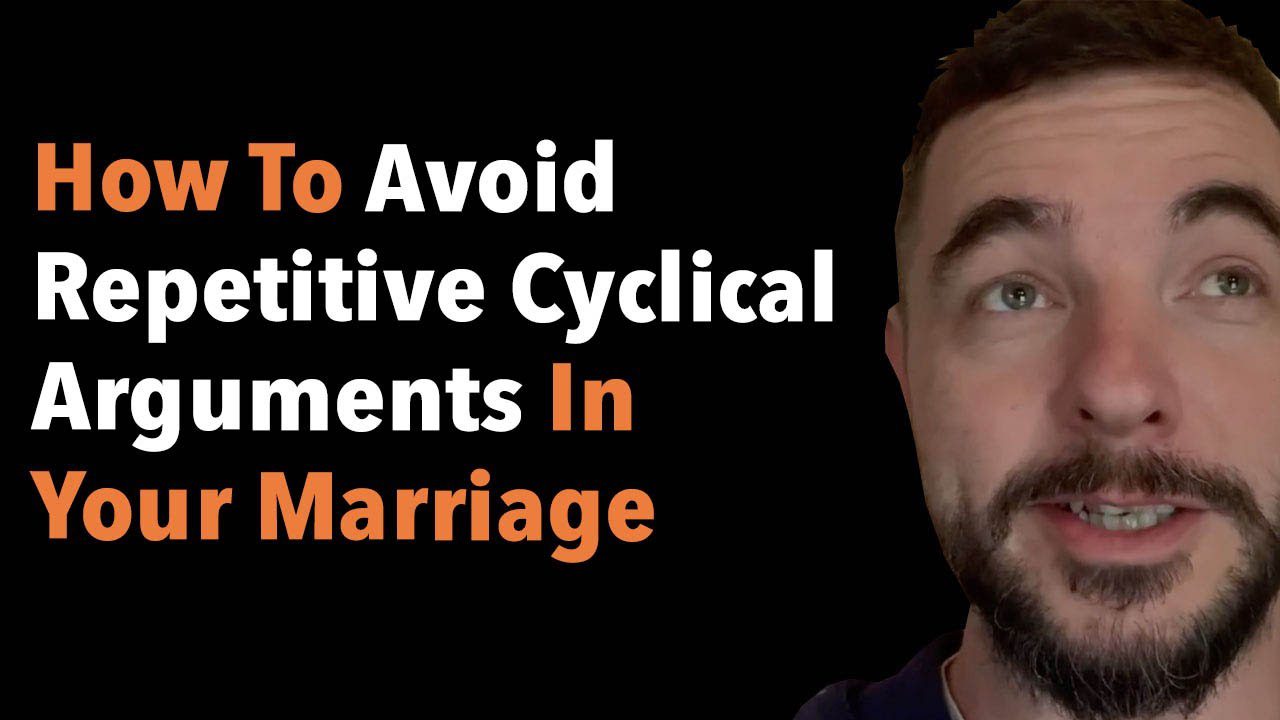 How To Avoid Repetitive Cyclical Arguments In Your Marriage