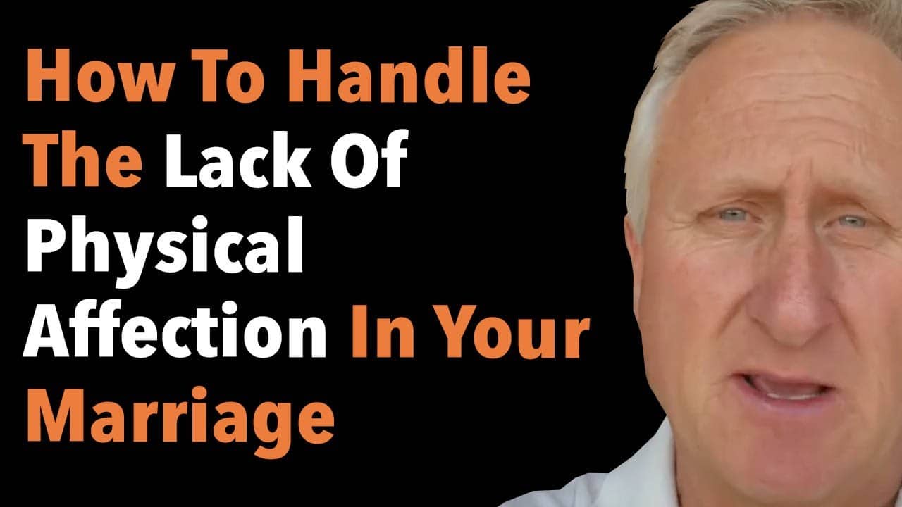 How To Handle The Lack Of Physical Affection In Your Marriage
