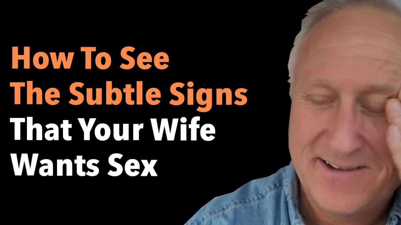 How To See The Subtle Signs That Your Wife Wants Sex