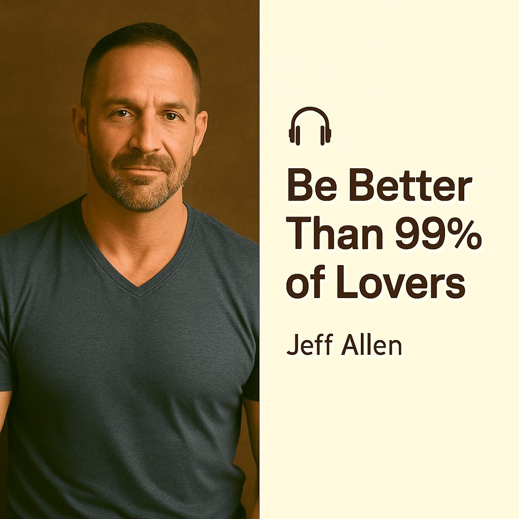 Be Better Than 99% of Lovers – Jeff Allen 1 Be Better Than 99% of Lovers – Jeff Allen