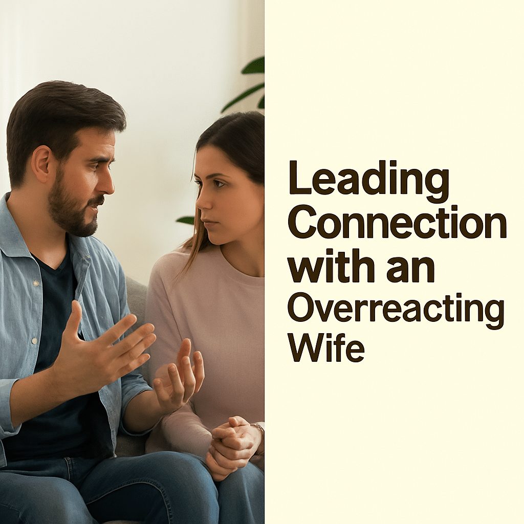 Leading Connection with an Overreacting Wife 1 Leading Connection with an Overreacting Wife