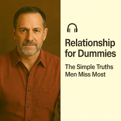 Relationship for Dummies: The Simple Truths Men Miss Most