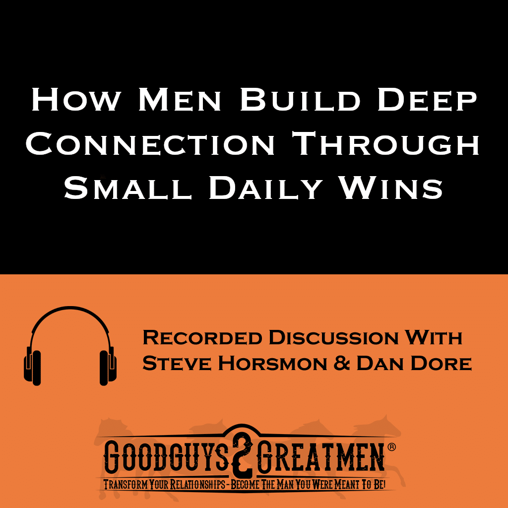 How Men Build Deep Connection Through Small Daily Wins 1 How Men Build Deep Connection Through Small Daily Wins