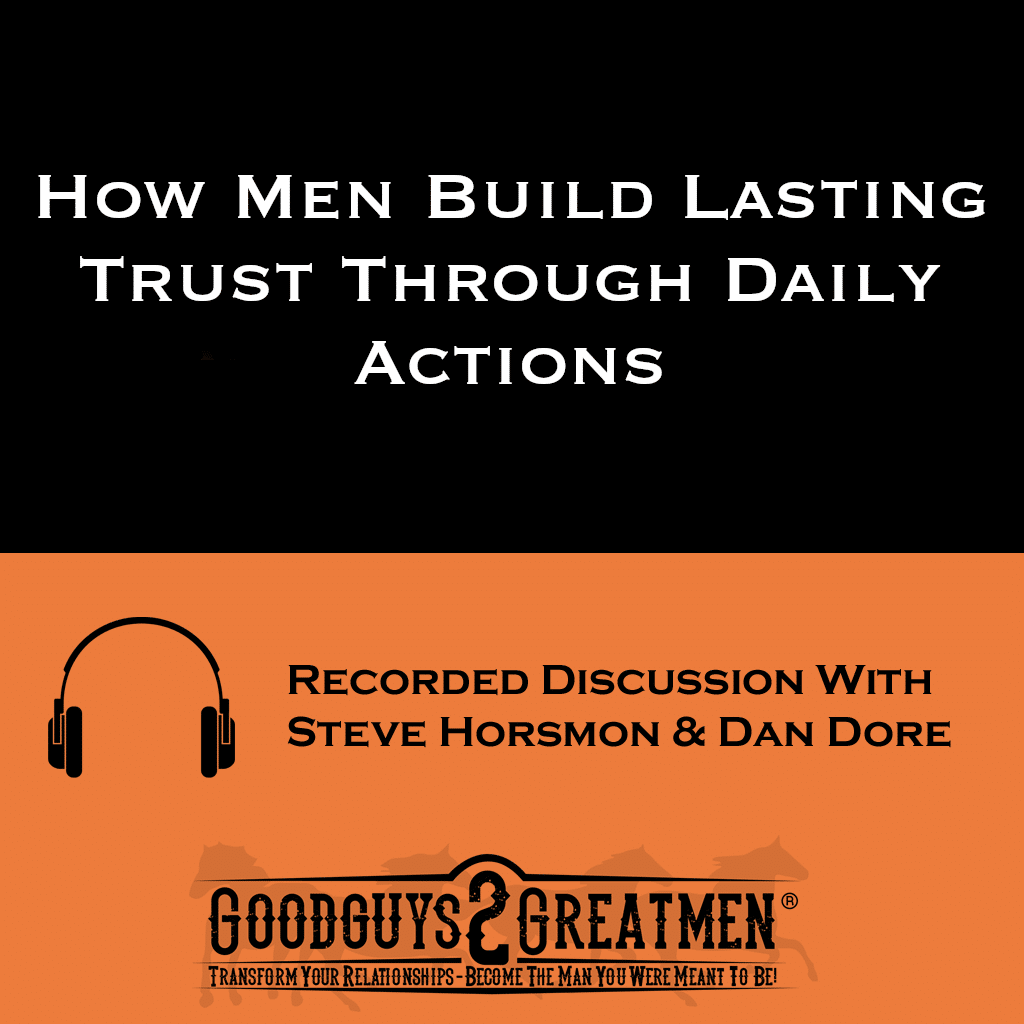 How Men Build Lasting Trust Through Daily Actions 1 How Men Build Lasting Trust Through Daily Actions