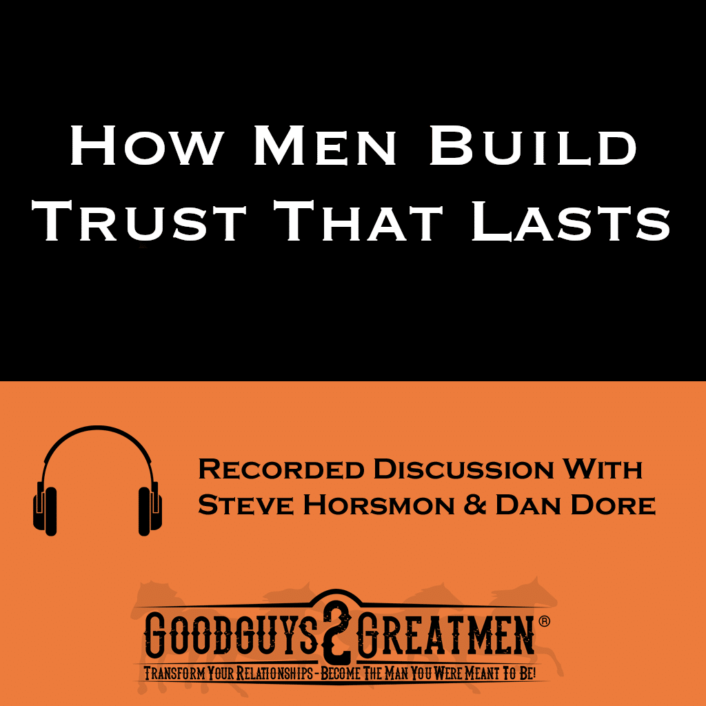 How Men Build Trust That Lasts 1 How Men Build Trust That Lasts