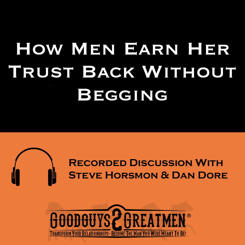 How Men Earn Her Trust Back Without Begging 1 How Men Earn Her Trust Back Without Begging