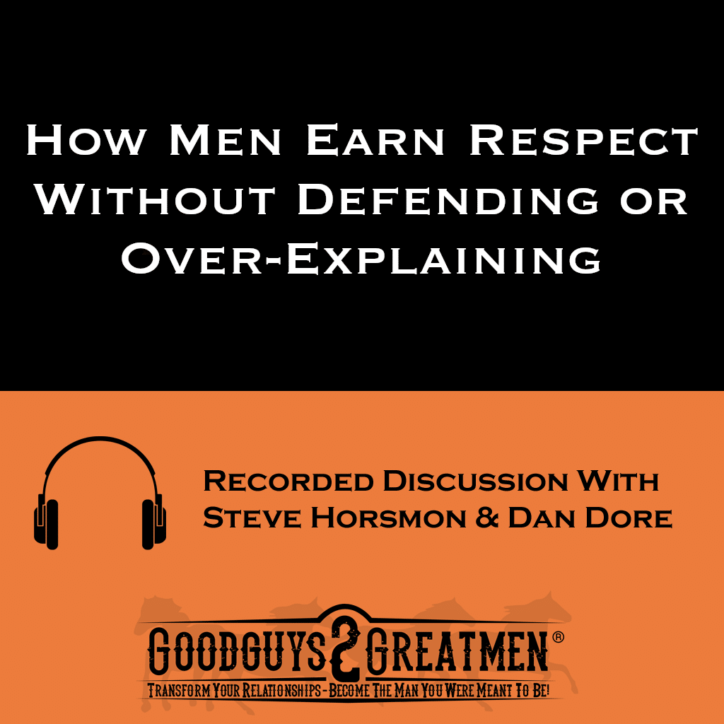 How Men Earn Respect Without Defending or Over-Explaining 1 How Men Earn Respect Without Defending or Over-Explaining