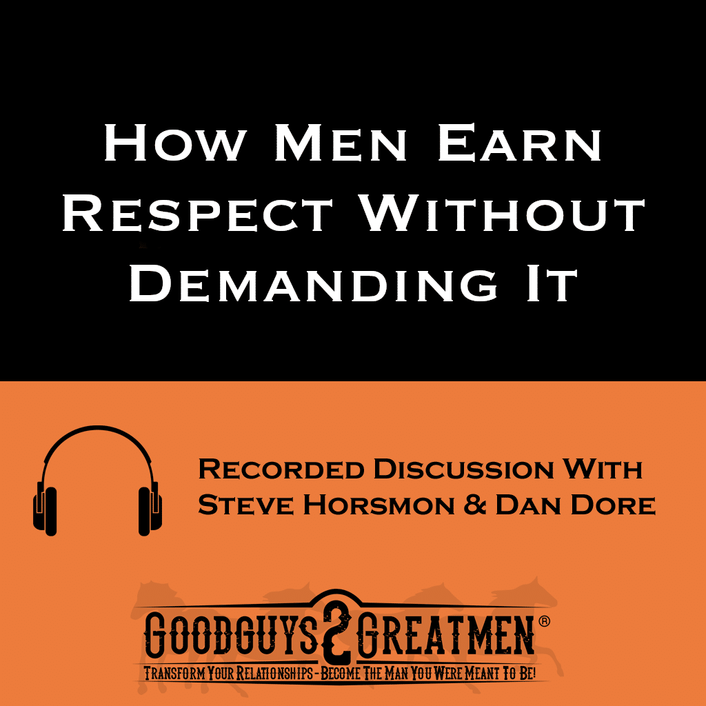 How Men Earn Respect Without Demanding It 1 How Men Earn Respect Without Demanding It