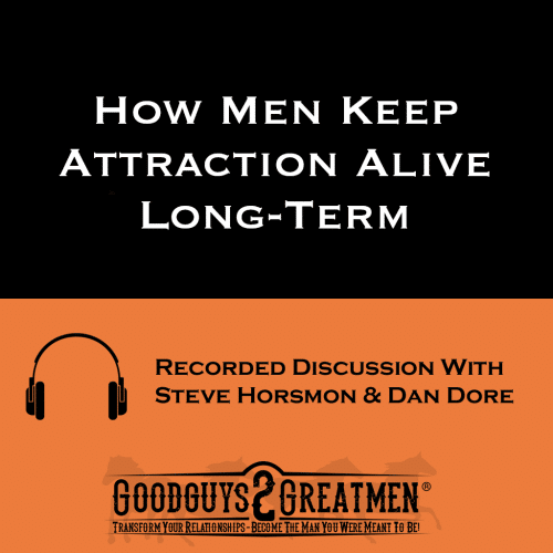 How Men Keep Attraction Alive Long-Term