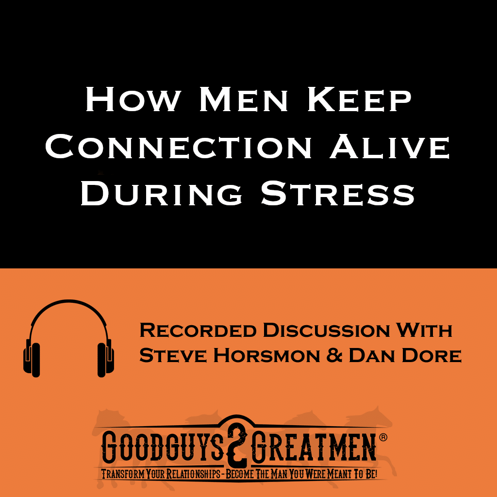 How Men Keep Connection Alive During Stress 1 How Men Keep Connection Alive During Stress