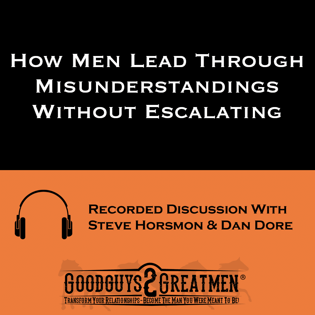 How Men Lead Through Misunderstandings Without Escalating 1 How Men Lead Through Misunderstandings Without Escalating