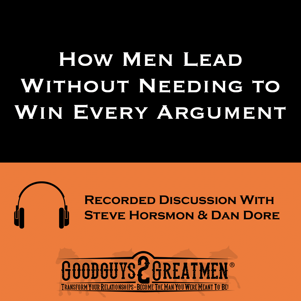 How Men Lead Without Needing to Win Every Argument 1 How Men Lead Without Needing to Win Every Argument