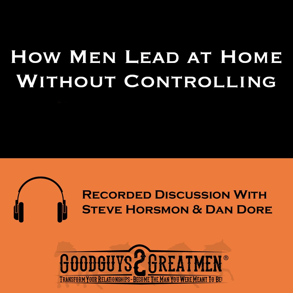 How Men Lead at Home Without Controlling 1 How Men Lead at Home Without Controlling