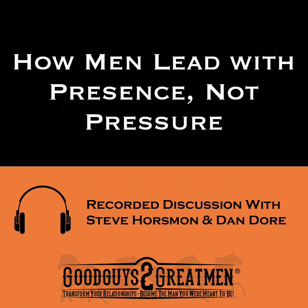 How Men Lead with Presence, Not Pressure 1 How Men Lead with Presence, Not Pressure