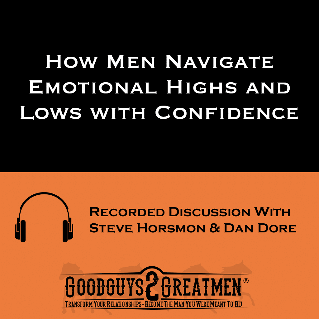 How Men Navigate Emotional Highs and Lows with Confidence 1 How Men Navigate Emotional Highs and Lows with Confidence