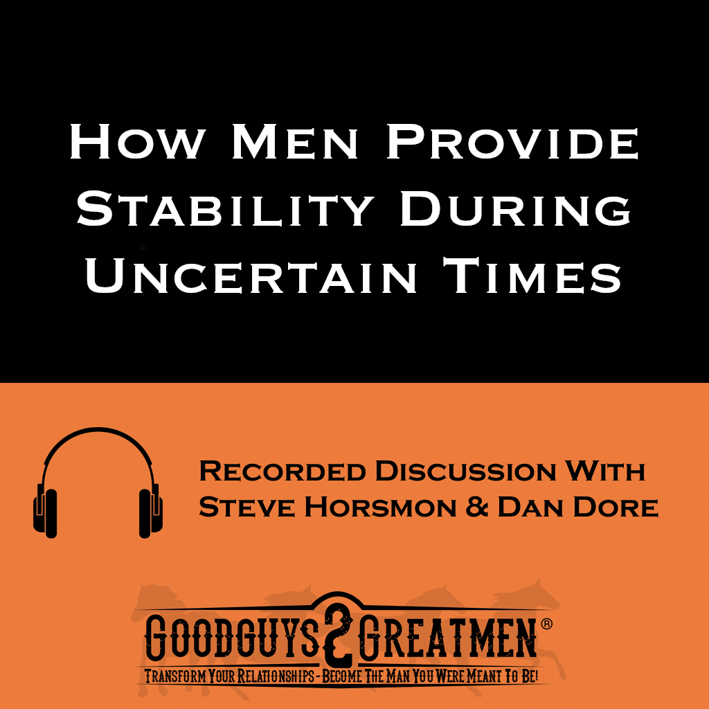 How Men Provide Stability During Uncertain Times 1 How Men Provide Stability During Uncertain Times