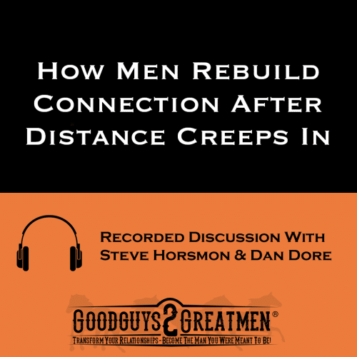 How Men Rebuild Connection After Distance Creeps In