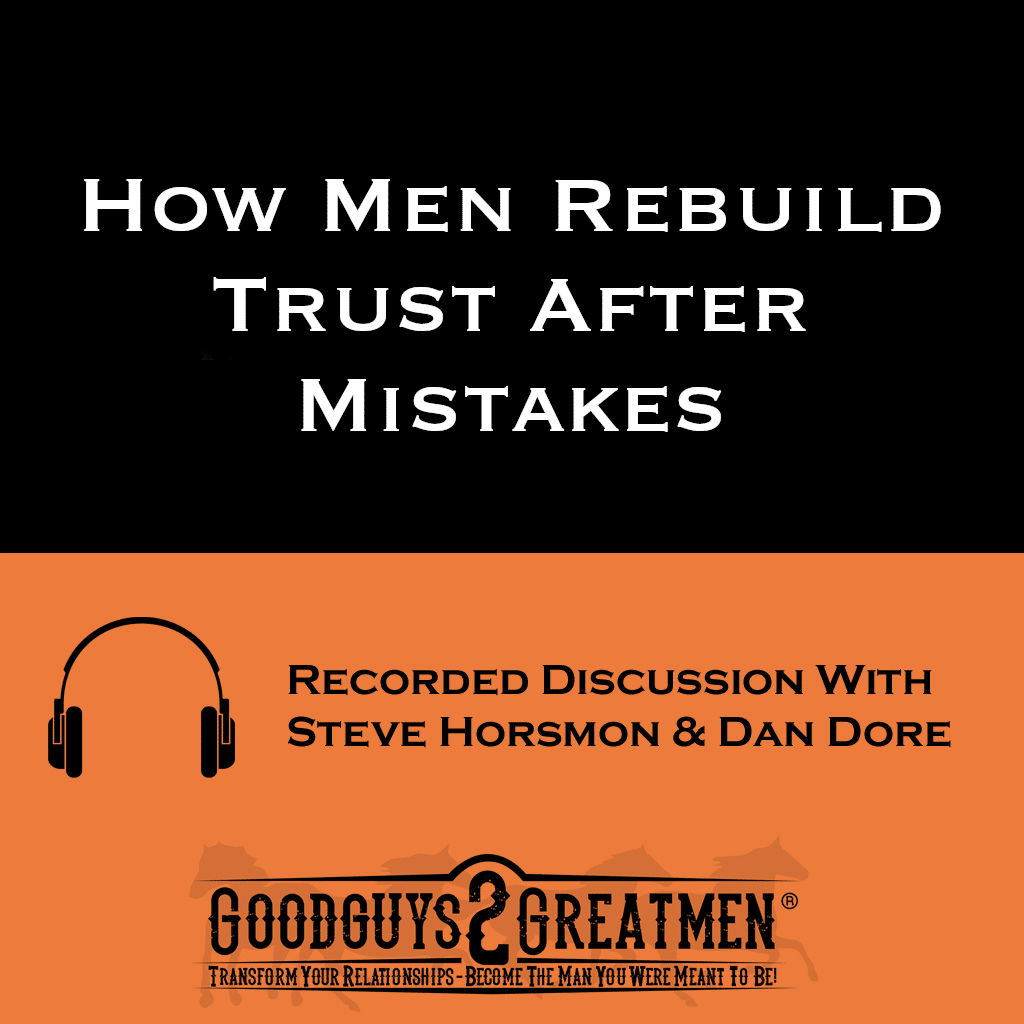 How Men Rebuild Trust After Mistakes 1 How Men Rebuild Trust After Mistakes