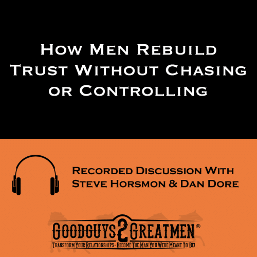 How Men Rebuild Trust Without Chasing or Controlling