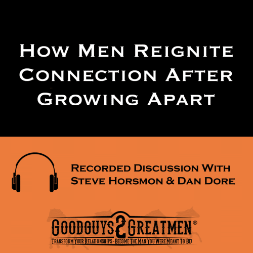 How Men Reignite Connection After Growing Apart