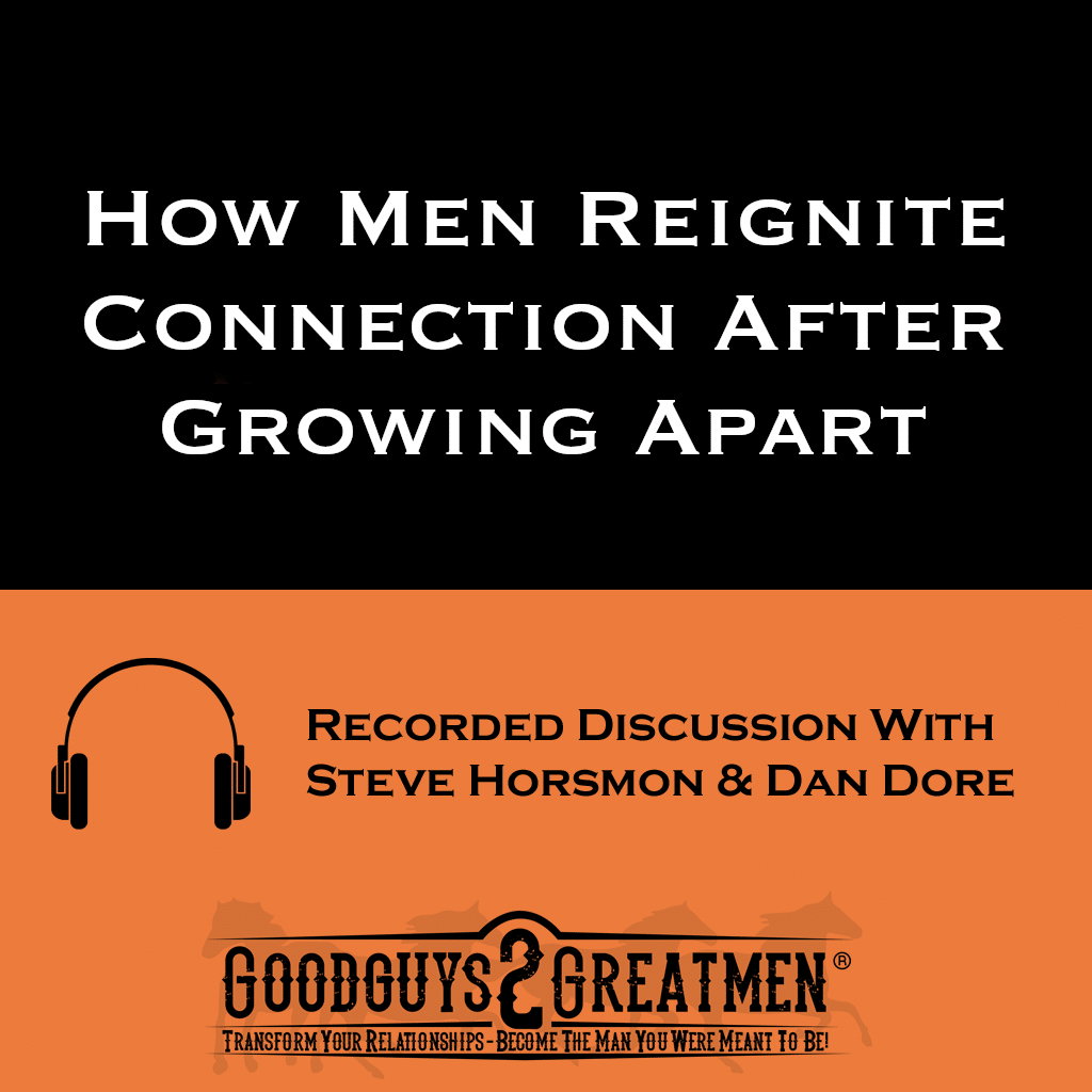 How Men Reignite Connection After Growing Apart 1 How Men Reignite Connection After Growing Apart