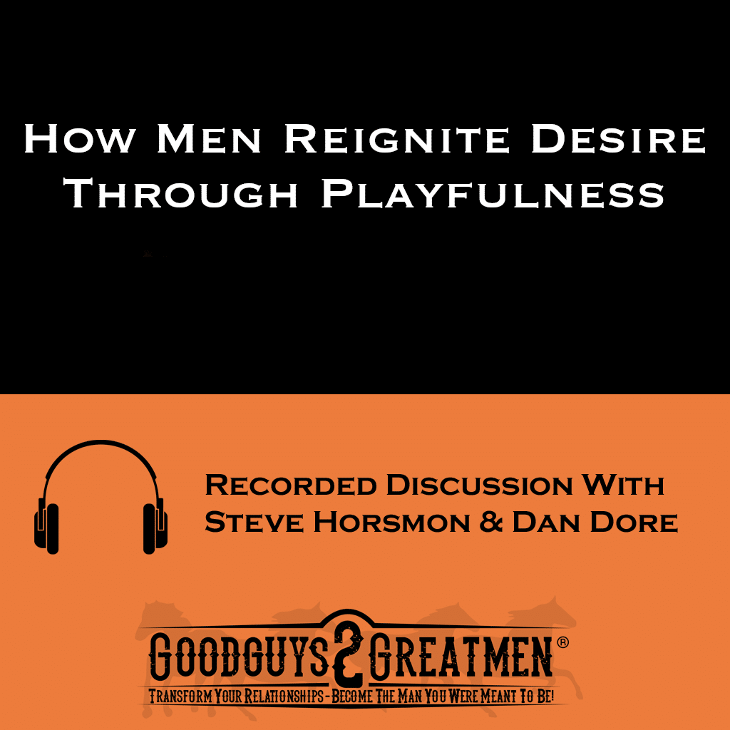 How Men Reignite Desire Through Playfulness 1 How Men Reignite Desire Through Playfulness