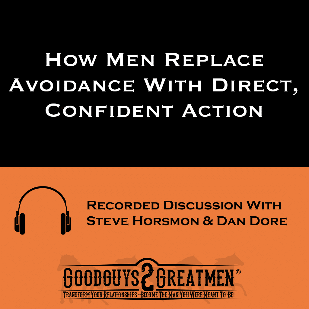 How Men Replace Avoidance With Direct, Confident Action 1 How Men Replace Avoidance With Direct, Confident Action