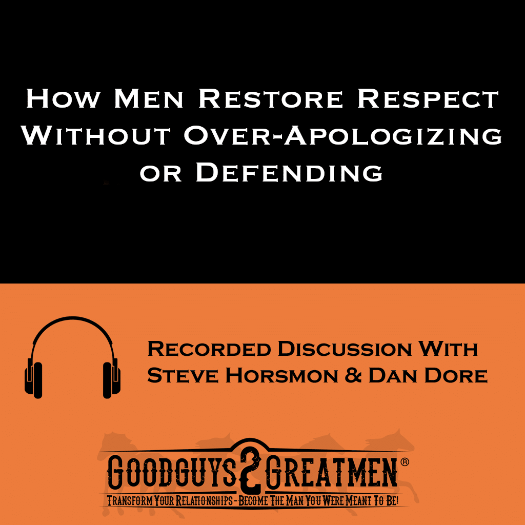 How Men Restore Respect Without Over-Apologizing or Defending 1 How Men Restore Respect Without Over-Apologizing or Defending