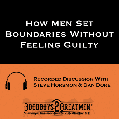 How Men Set Boundaries Without Feeling Guilty
