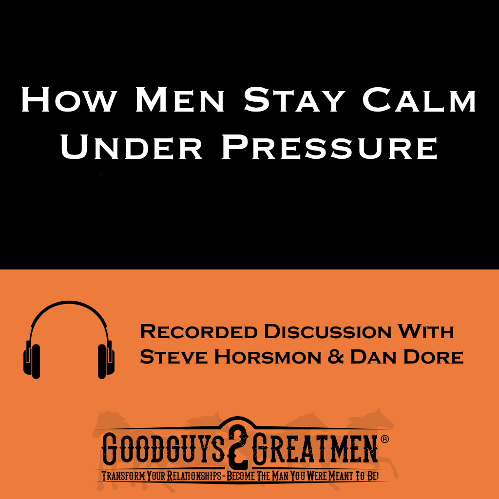 How Men Stay Calm Under Pressure 1 How Men Stay Calm Under Pressure