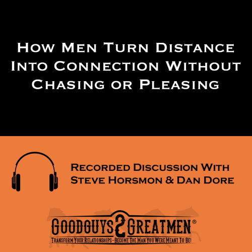 How Men Turn Distance Into Connection Without Chasing or Pleasing