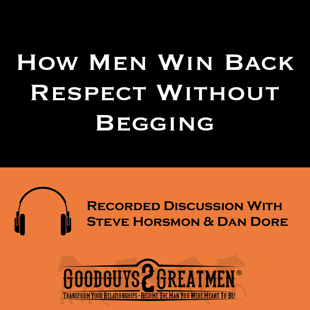 How Men Win Back Respect Without Begging 1 How Men Win Back Respect Without Begging